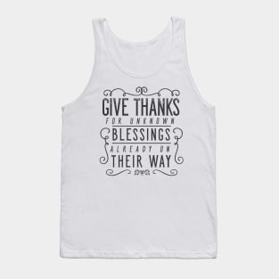 Give Thanks For Unknown Blessings Already On Their Way Tank Top